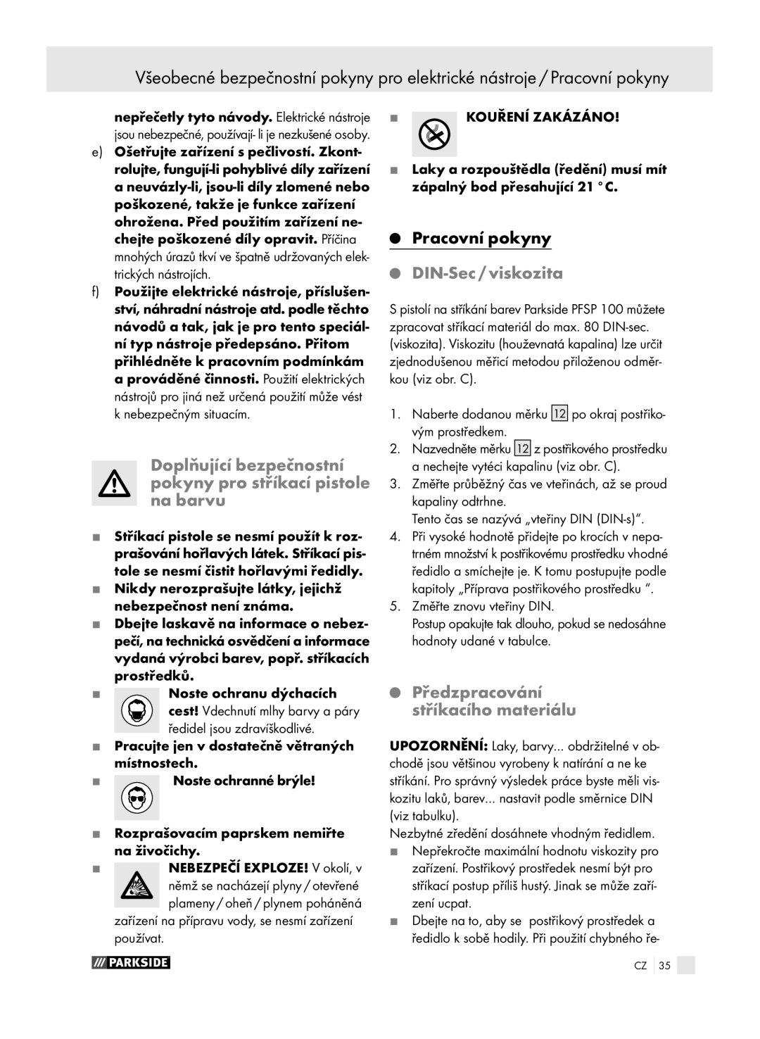 Parkside PFSP 100 DIN-Sec / viskozita, Předzpracování stříkacího materiálu, Nezbytné zředění dosáhnete vhodným ředidlem 